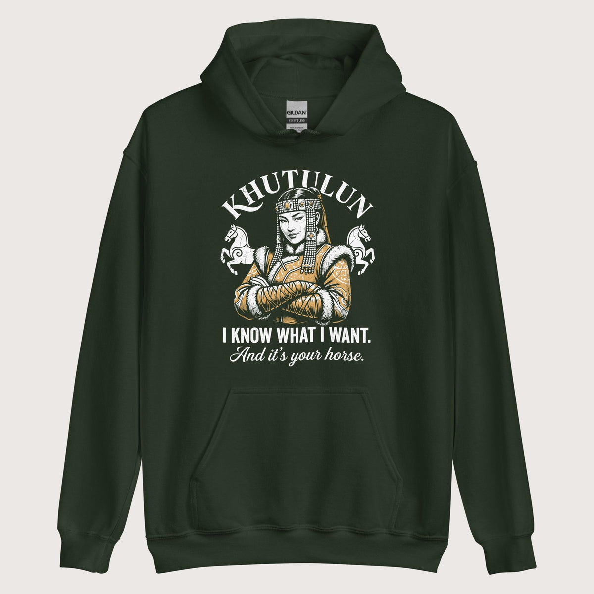 Forest Green Khutulun I Know What I Want And It's Your Horse Hoodie - history buff gift by HistoHead