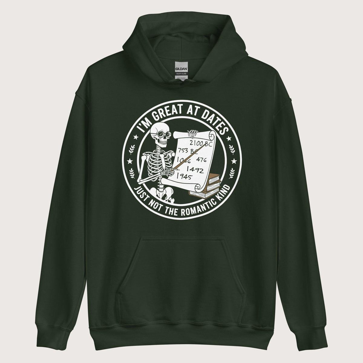 Forest Green Great At Dates Hoodie - history buff gift by HistoHead