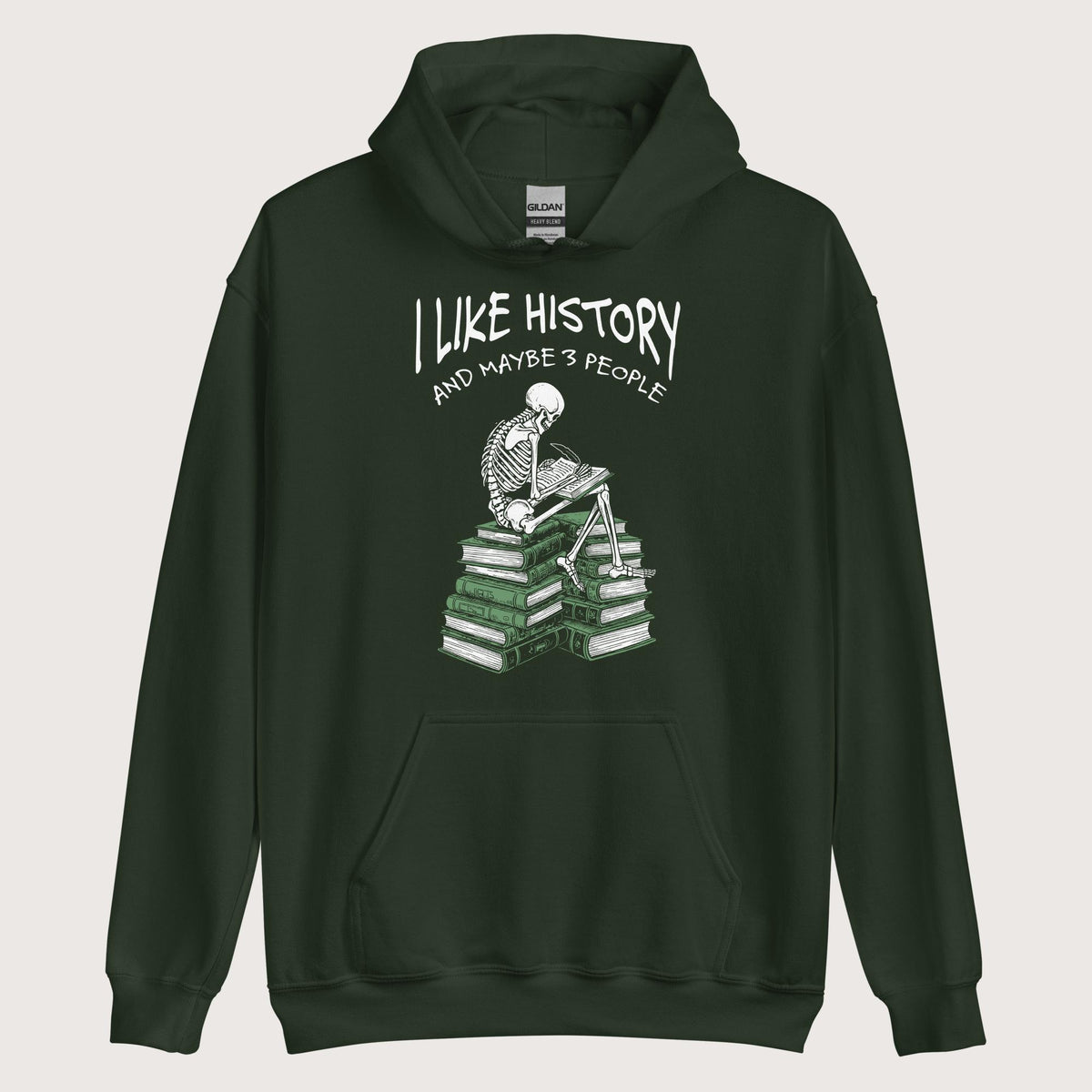 Forest Green I Like History and Maybe 3 People Hoodie - history buff gift by HistoHead