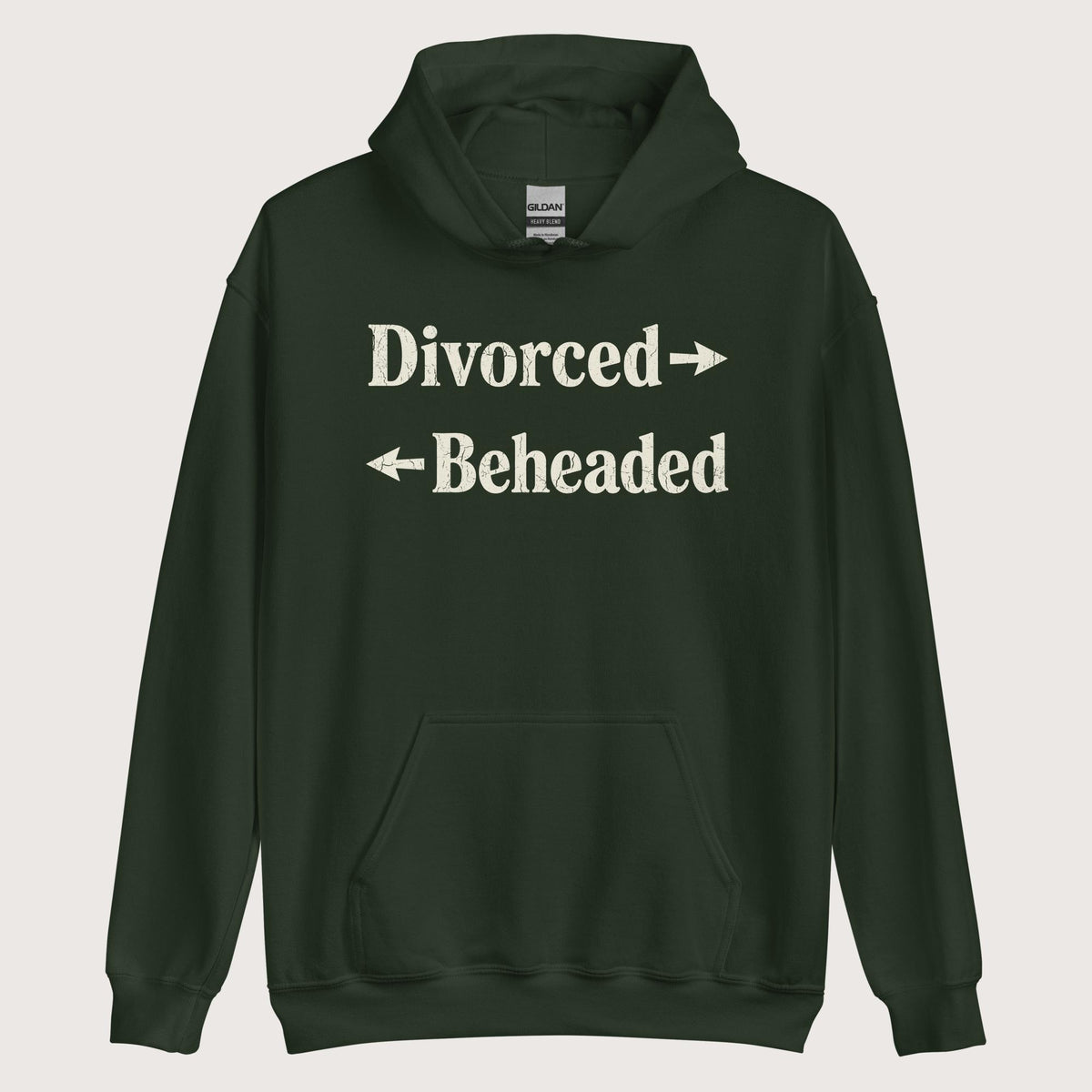 Forest Green Divorced and Beheaded Hoodie - history buff gift by HistoHead