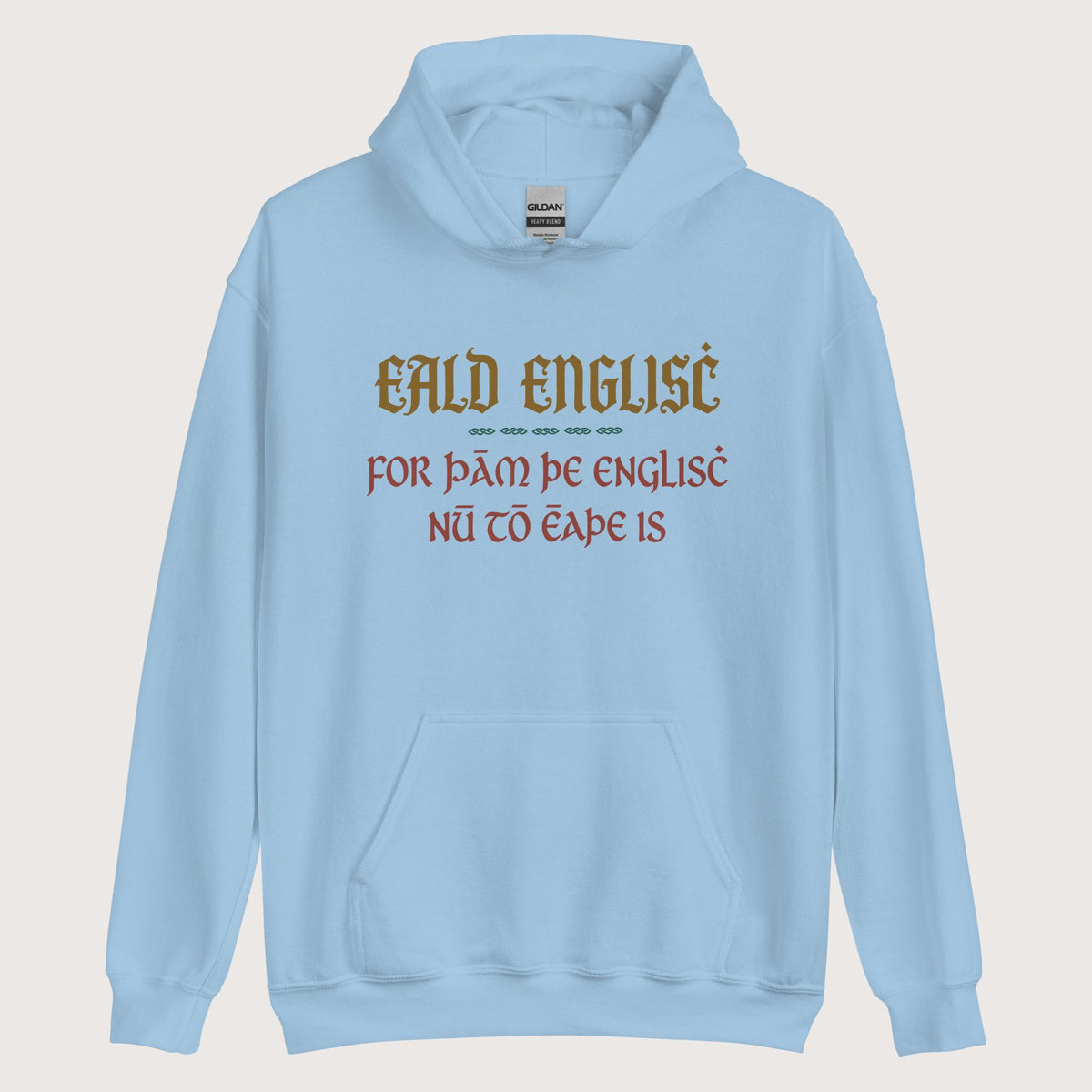 Light Blue Old English Because English Is Too Easy Now Hoodie - history buff gift by HistoHead