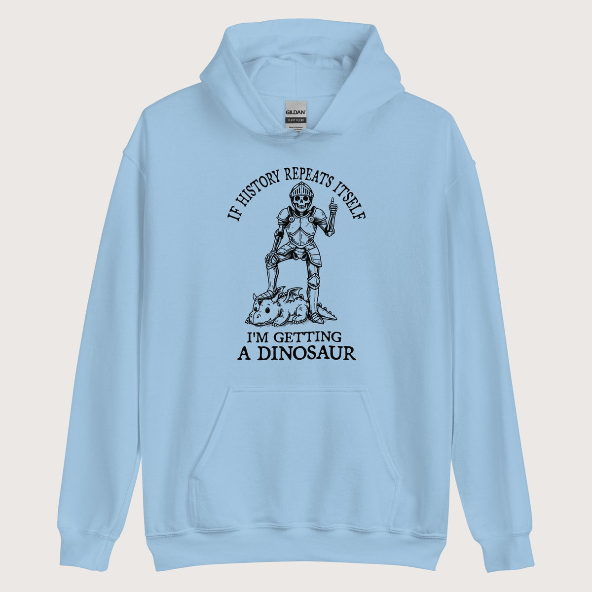 Light Blue I'm Getting a Dinosaur Hoodie - history buff gift by HistoHead