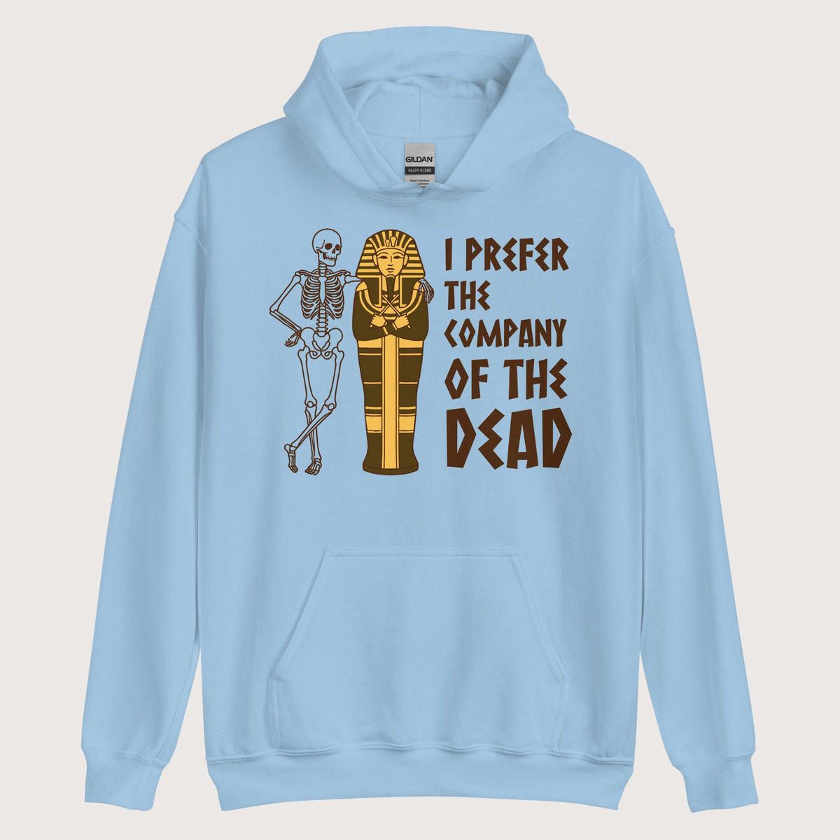Light Blue I Prefer the Company of the Dead Hoodie - history buff gift by HistoHead