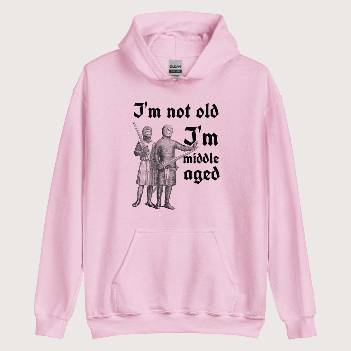 Light Pink I'm Not Old I'm Middle Aged Hoodie - history buff gift by HistoHead