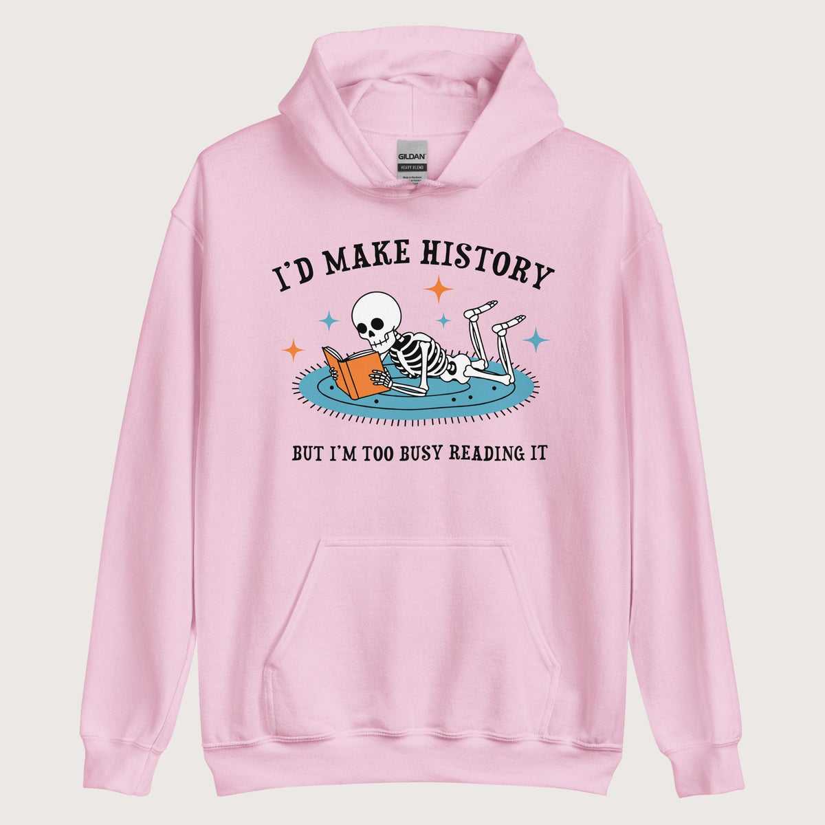 Light Pink I'd Make History Hoodie - history buff gift by HistoHead