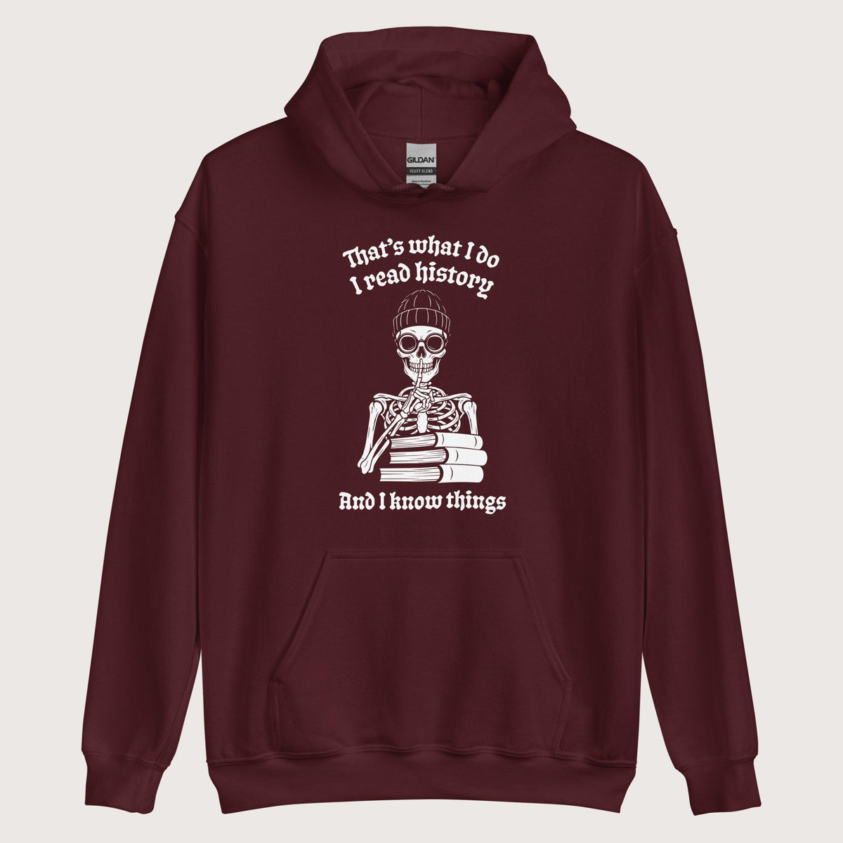 Maroon I Read History And I Know Things Hoodie - history buff gift by HistoHead