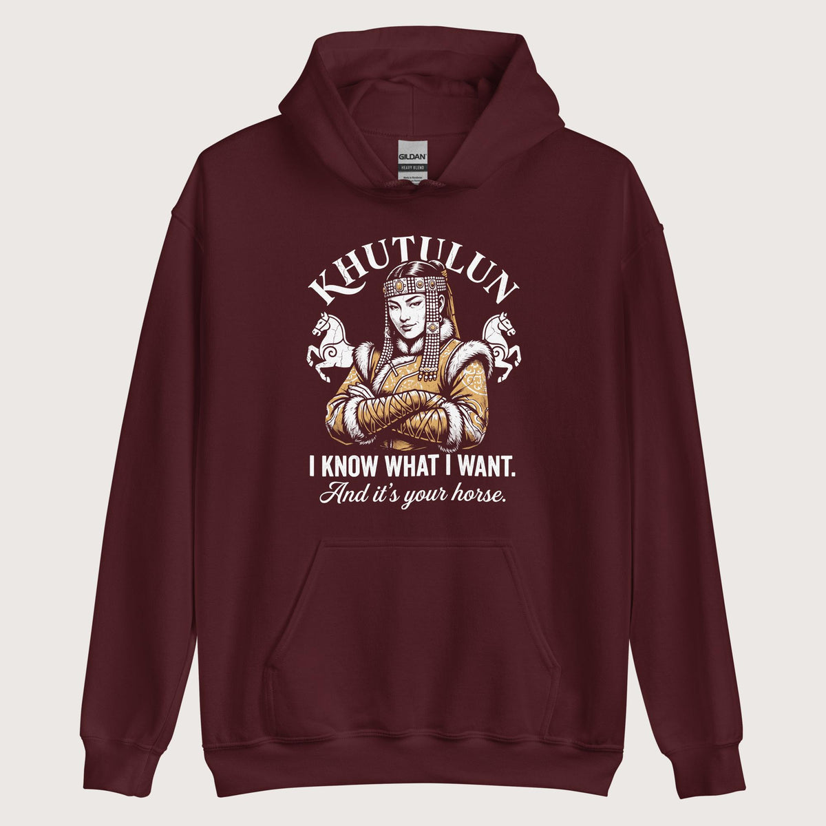 Maroon Khutulun I Know What I Want And It's Your Horse Hoodie - history buff gift by HistoHead