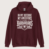 Maroon In My Defense My Ancestors Were Barbarians Hoodie - history buff gift by HistoHead