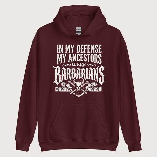 Maroon In My Defense My Ancestors Were Barbarians Hoodie - history buff gift by HistoHead