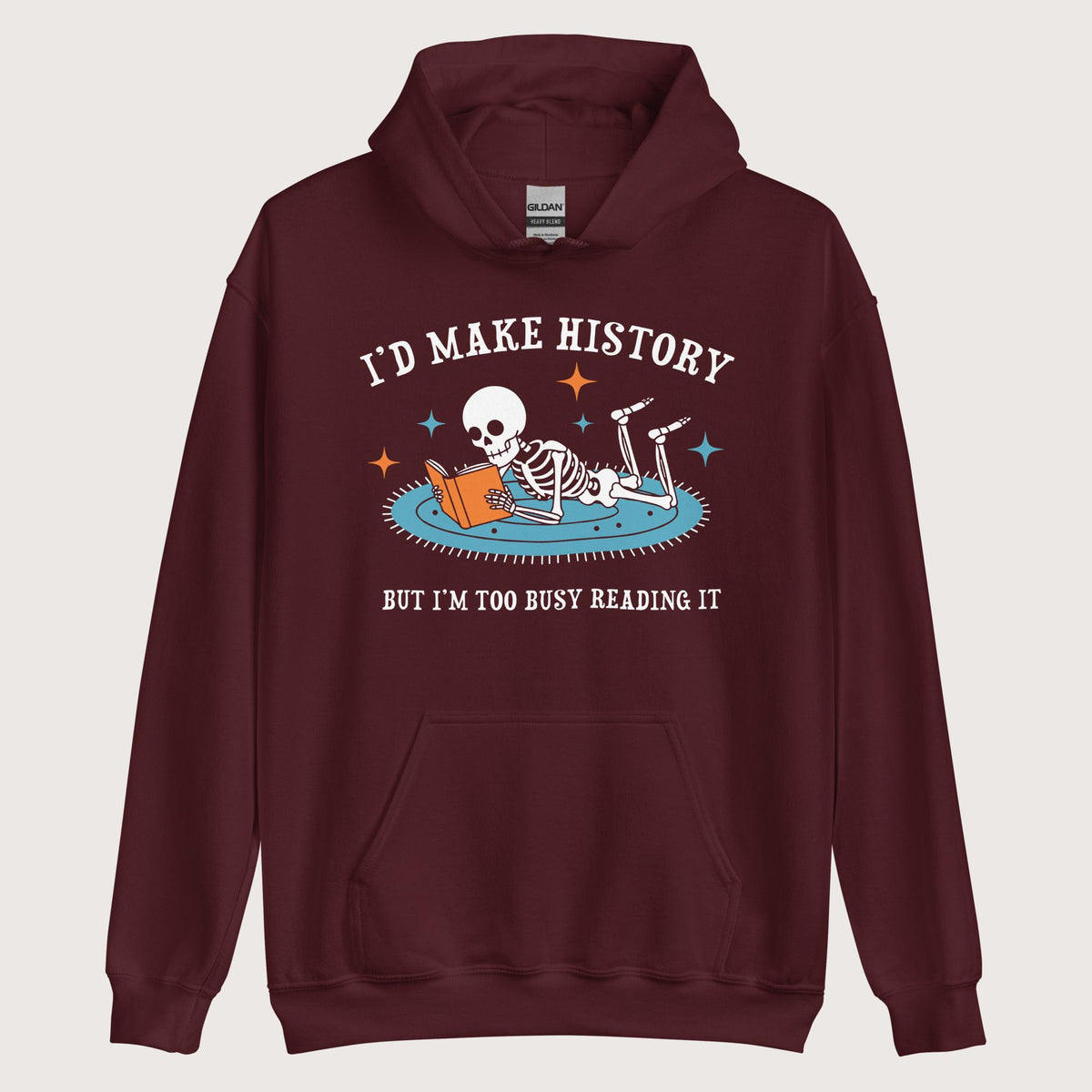 Maroon I'd Make History Hoodie - history buff gift by HistoHead