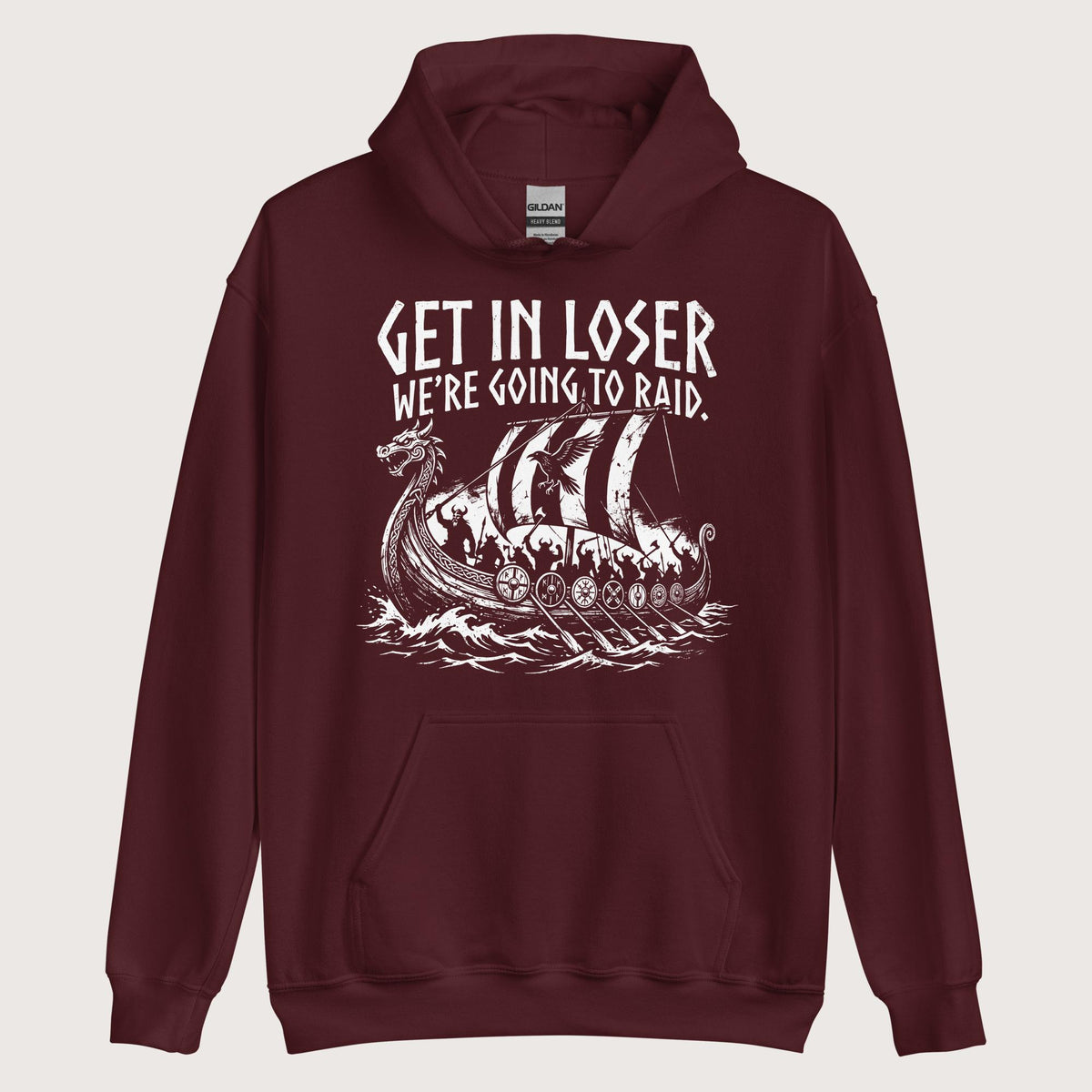 Maroon Get in Loser We're Going to Raid Hoodie - history buff gift by HistoHead