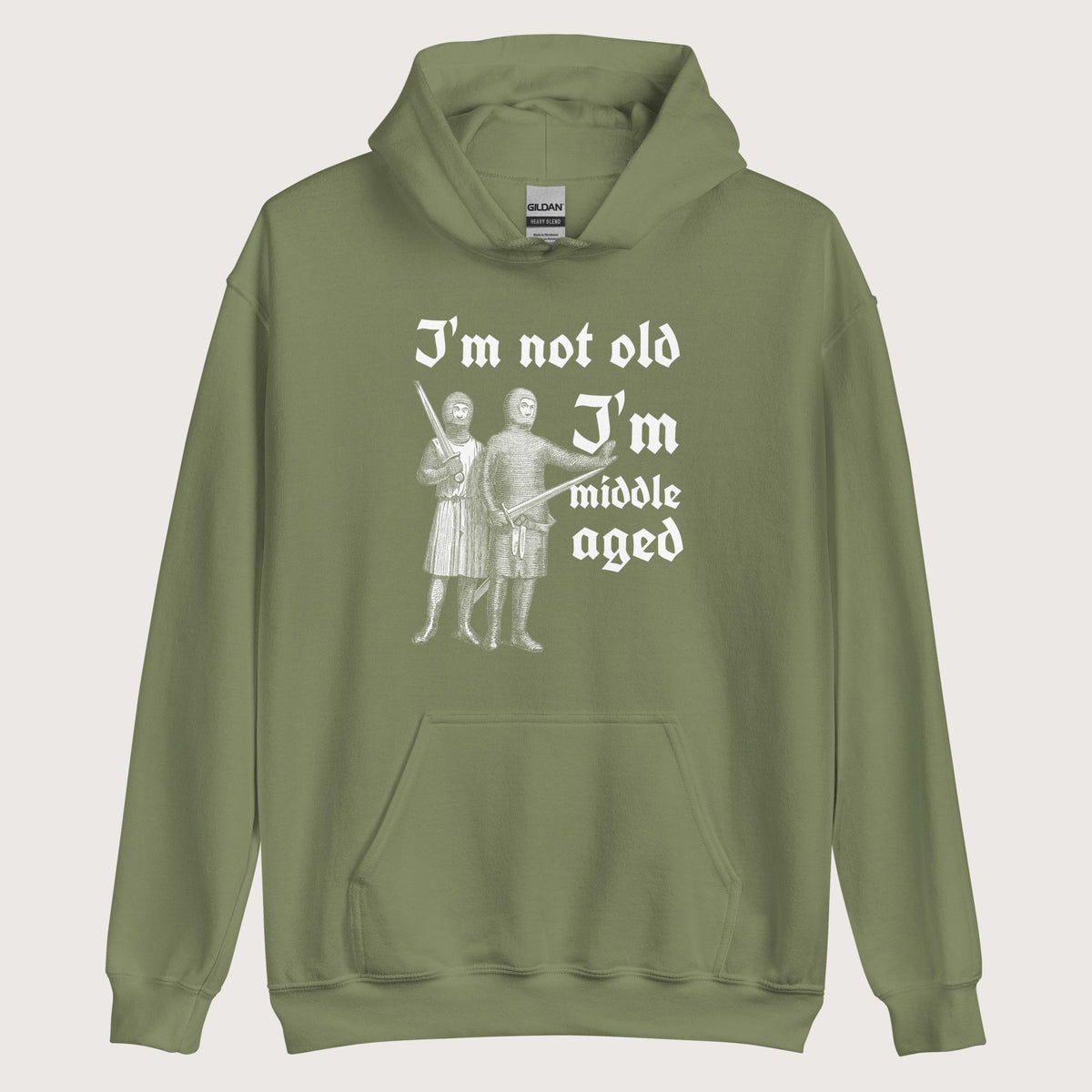 Military Green I'm Not Old I'm Middle Aged Hoodie - history buff gift by HistoHead