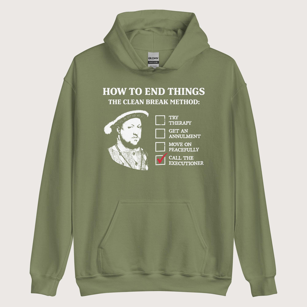 Military Green Henry VIII's Breakup Guide Hoodie - history buff gift by HistoHead