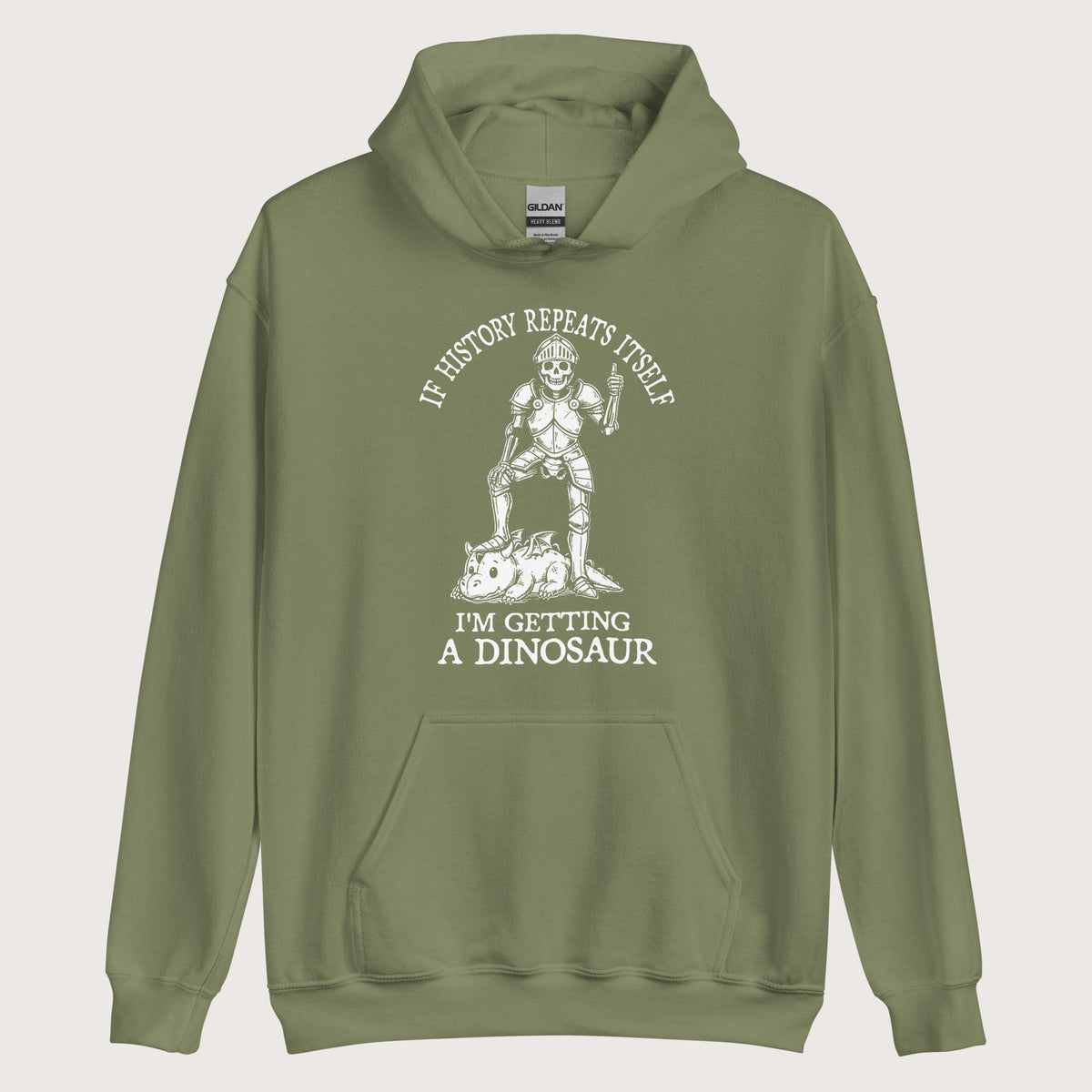 Military Green I'm Getting a Dinosaur Hoodie - history buff gift by HistoHead
