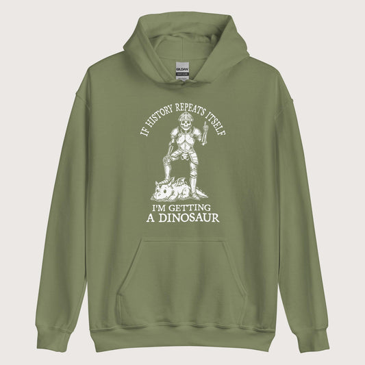 Military Green I'm Getting a Dinosaur Hoodie - history buff gift by HistoHead