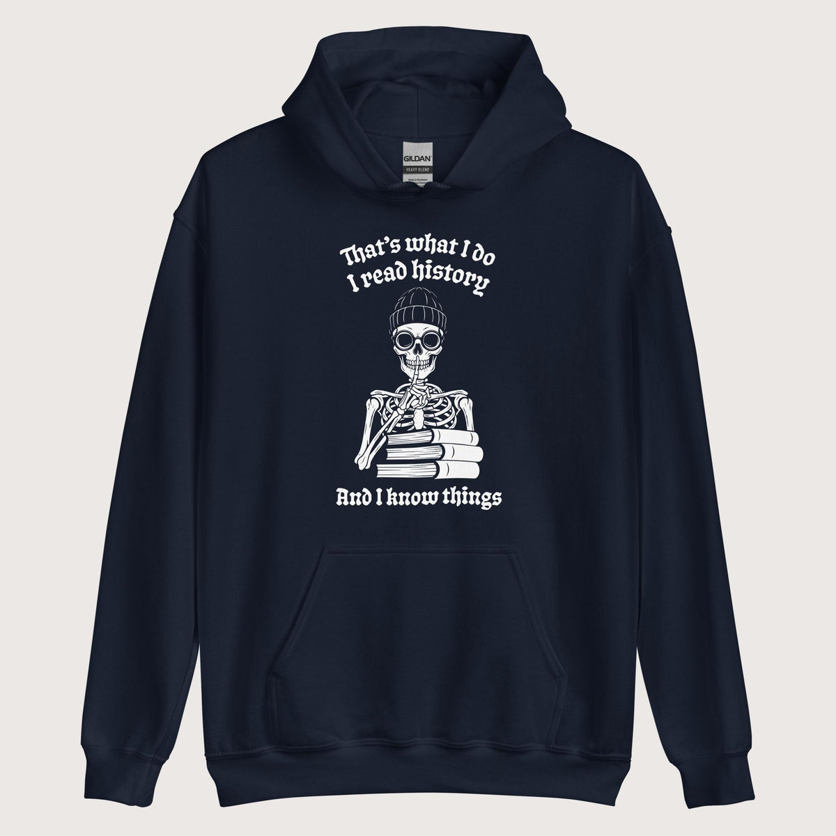 Navy I Read History And I Know Things Hoodie - history buff gift by HistoHead