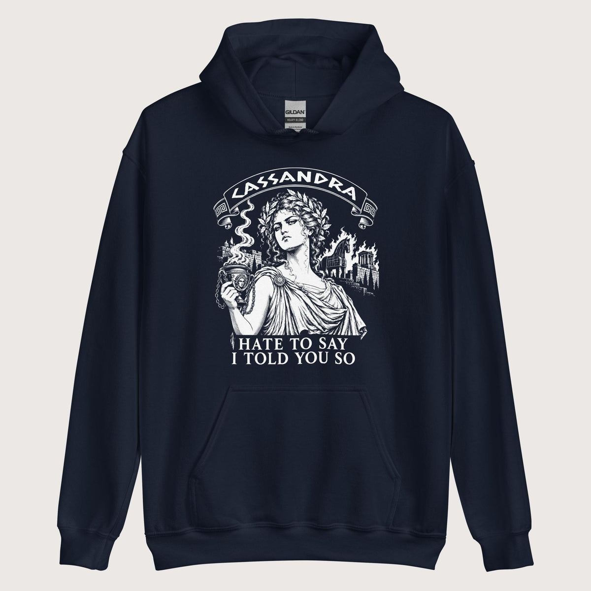 Navy Cassandra Hate to Say I Told You So Hoodie - history buff gift by HistoHead