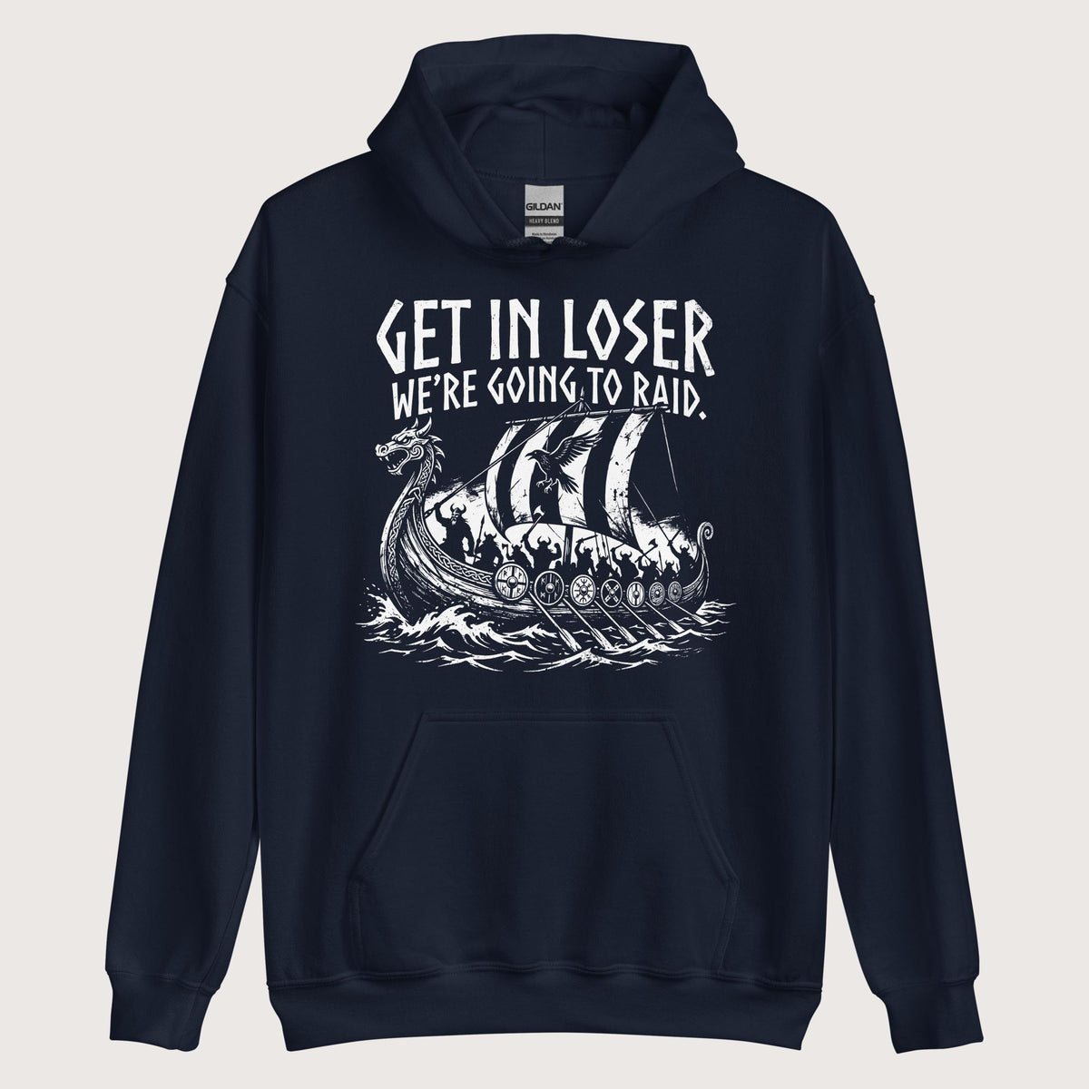 Navy Get in Loser We're Going to Raid Hoodie - history buff gift by HistoHead