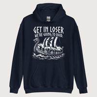 Navy Get in Loser We're Going to Raid Hoodie - history buff gift by HistoHead