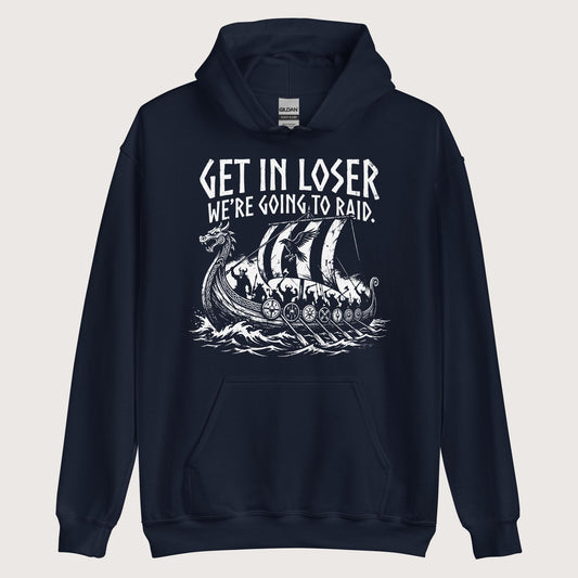 Navy Get in Loser We're Going to Raid Hoodie - history buff gift by HistoHead