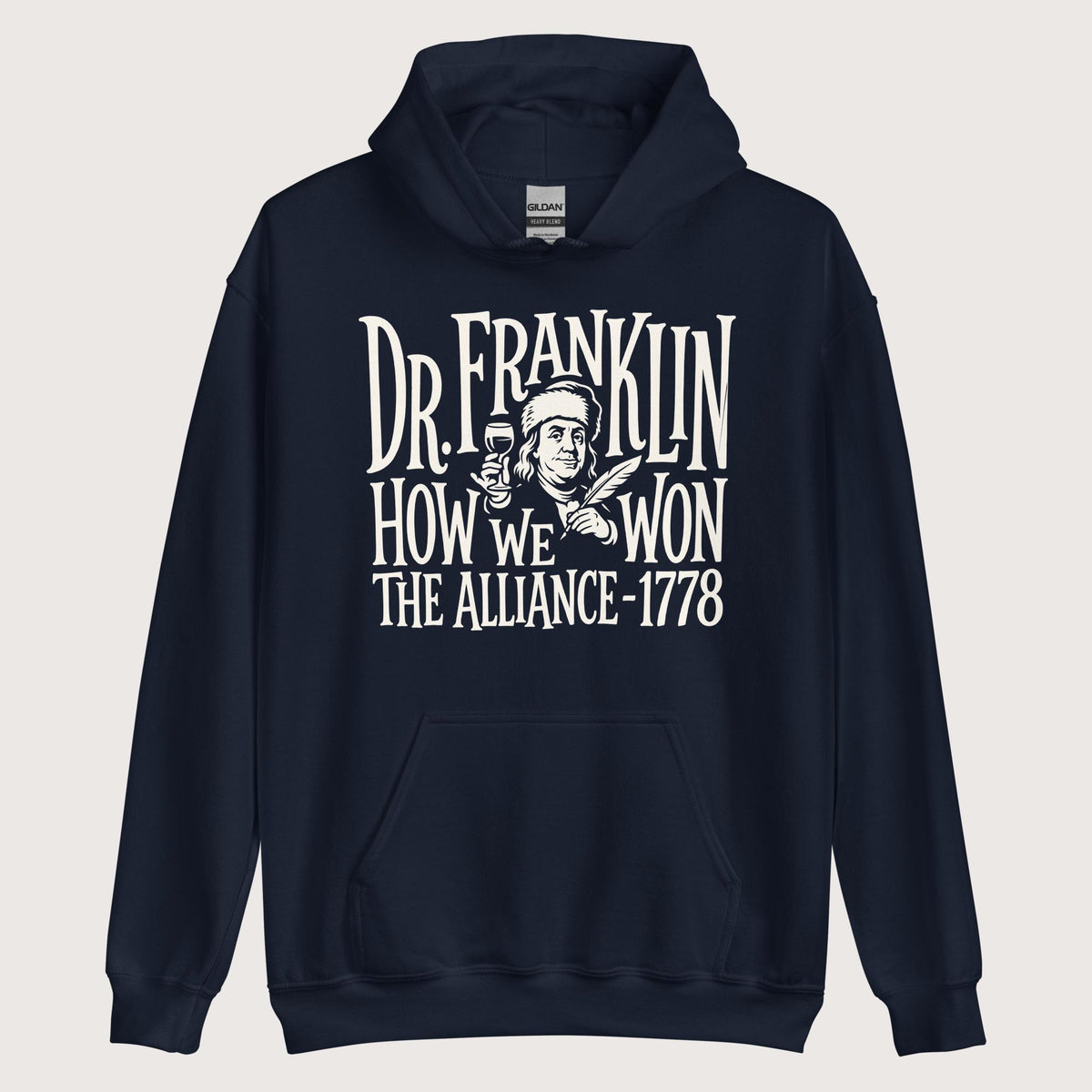 Navy Dr. Franklin How We Won the Alliance Hoodie - history buff gift by HistoHead