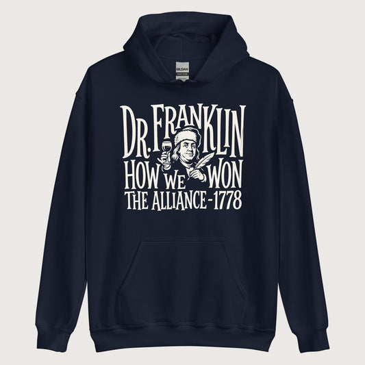 Navy Dr. Franklin How We Won the Alliance Hoodie - history buff gift by HistoHead