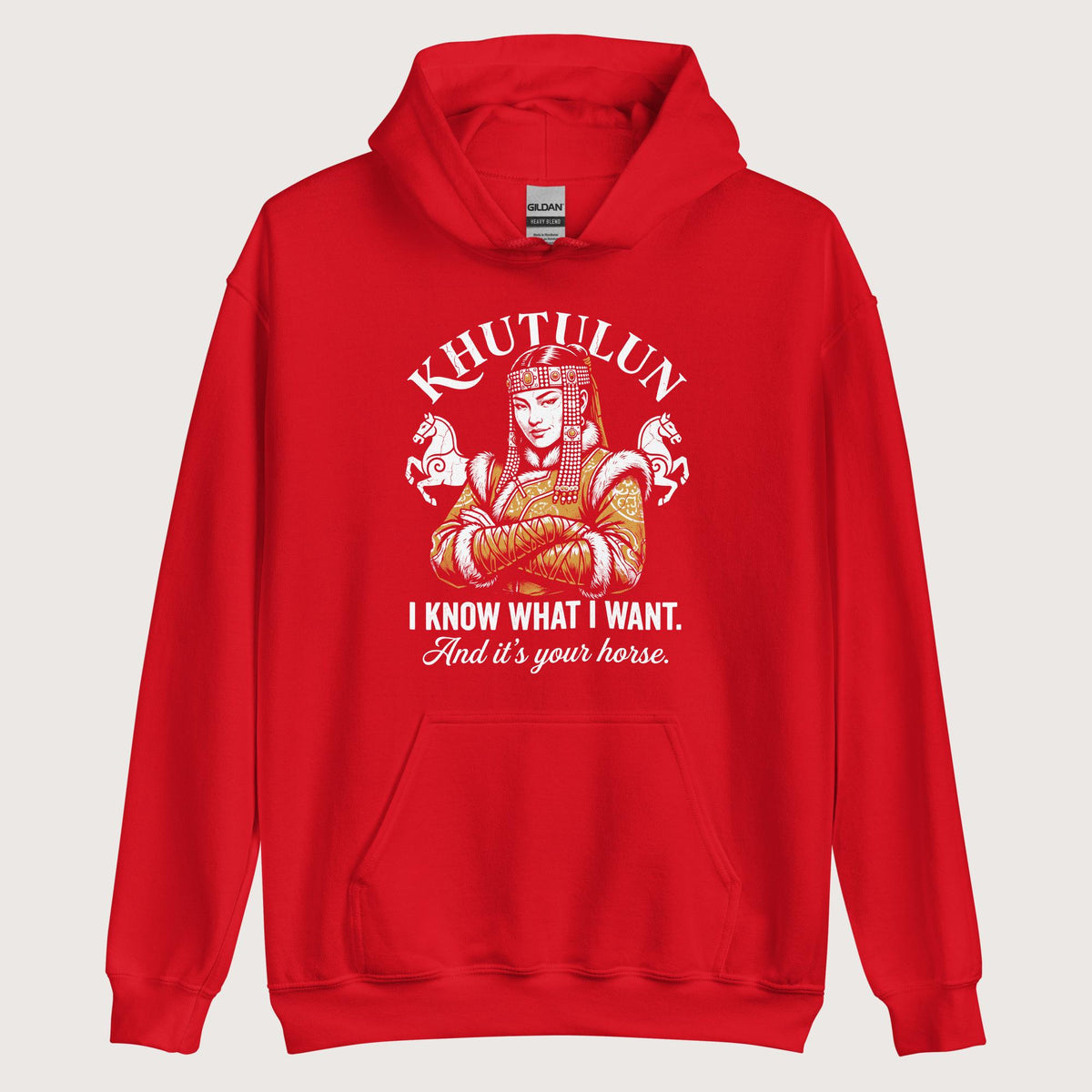Red Khutulun I Know What I Want And It's Your Horse Hoodie - history buff gift by HistoHead