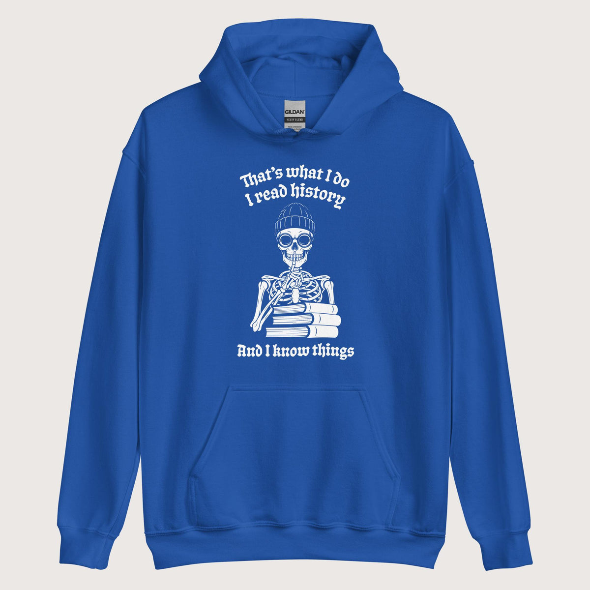 Royal I Read History And I Know Things Hoodie - history buff gift by HistoHead