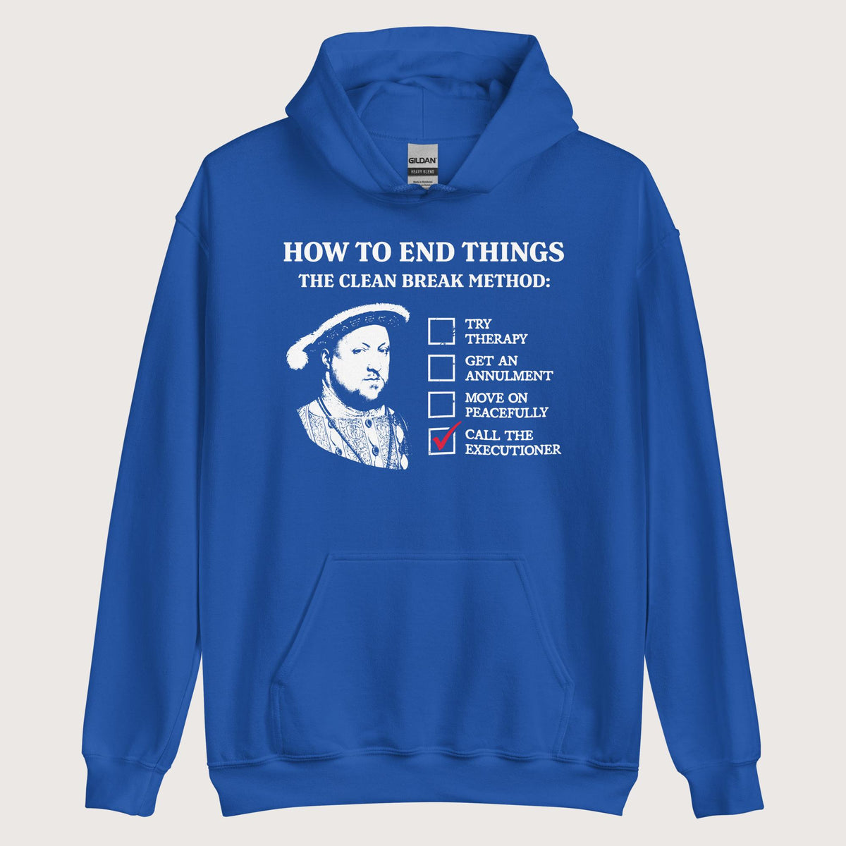 Royal Henry VIII's Breakup Guide Hoodie - history buff gift by HistoHead