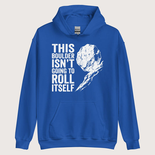 Royal Sisyphus This Boulder Isn't Going to Roll Itself Hoodie - history buff gift by HistoHead