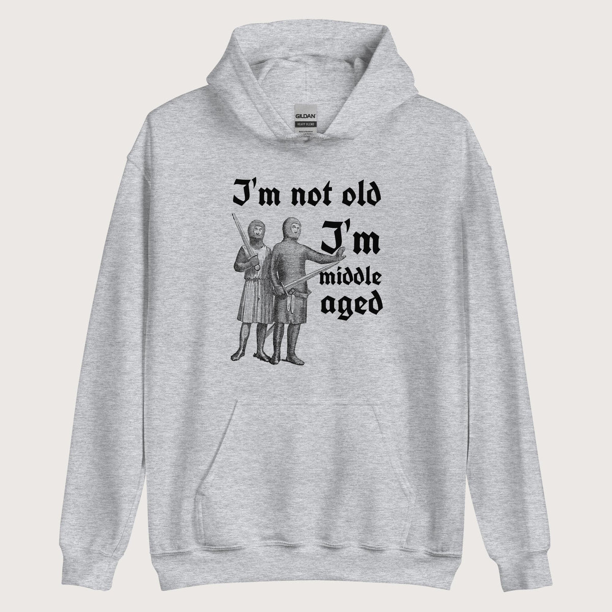 Sport Grey I'm Not Old I'm Middle Aged Hoodie - history buff gift by HistoHead