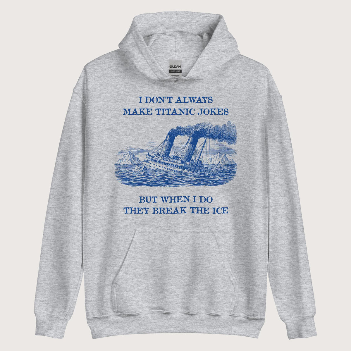 Sport Grey I Don't Always Make Titanic Jokes Hoodie - history buff gift by HistoHead