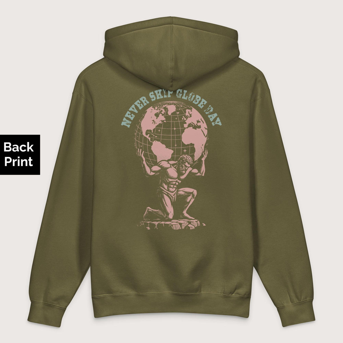 Army Atlas Never Skip Globe Day - Premium Hoodie - Back Print - history buff gift by HistoHead