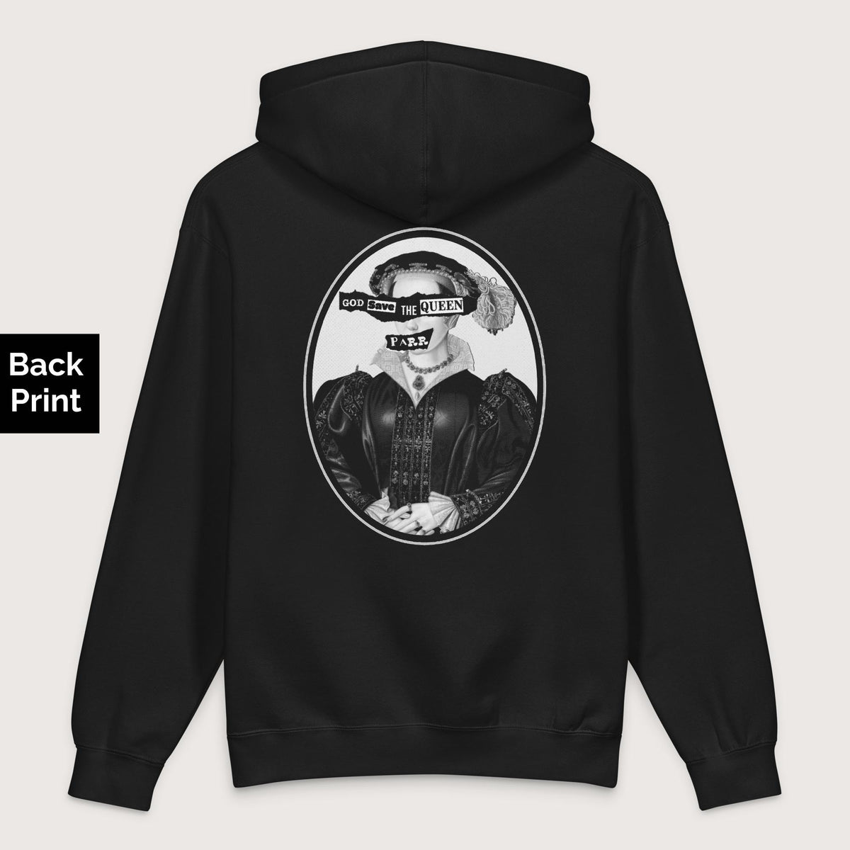 Black God Save the Queen Catherine Parr - Premium Hoodie - Back Print - history buff gift by HistoHead