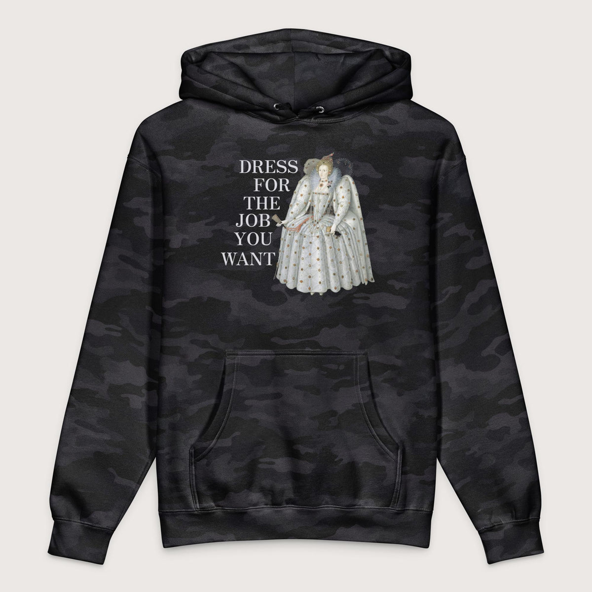 Black Camo Elizabeth I Dress For The Job You Want - Premium Hoodie - history buff gift by HistoHead