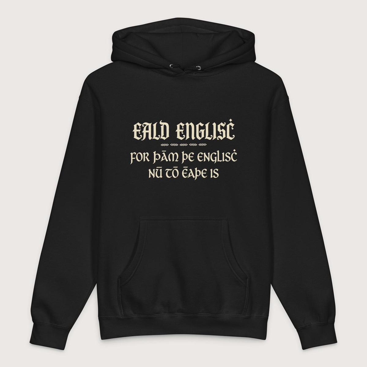 Black Old English Because English Is Too Easy Now - Premium Hoodie - history buff gift by HistoHead