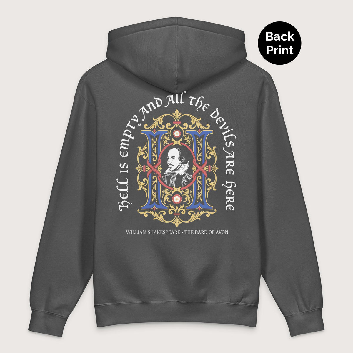 Charcoal Solid Shakespeare Hell Is Empty - Premium Hoodie - Back Print - history buff gift by HistoHead