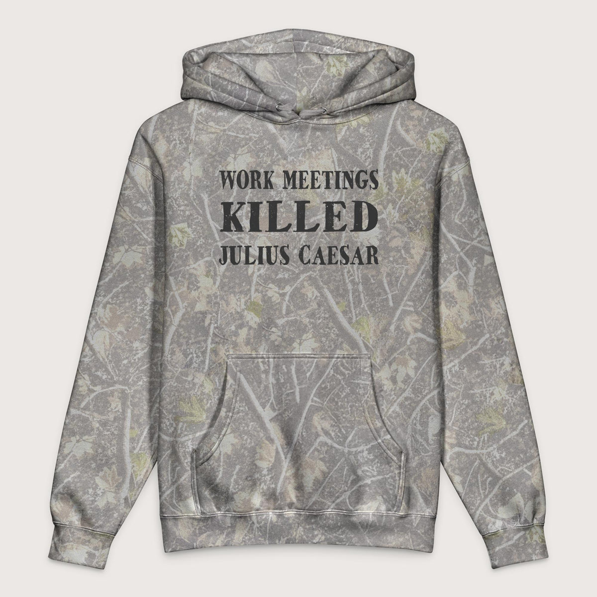 Deadwood Tree Camo Work Meetings Killed Julius Caesar - Premium Hoodie - history buff gift by HistoHead
