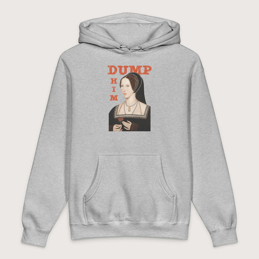 Grey Heather Anne Boleyn Dump Him - Premium Hoodie - history buff gift by HistoHead