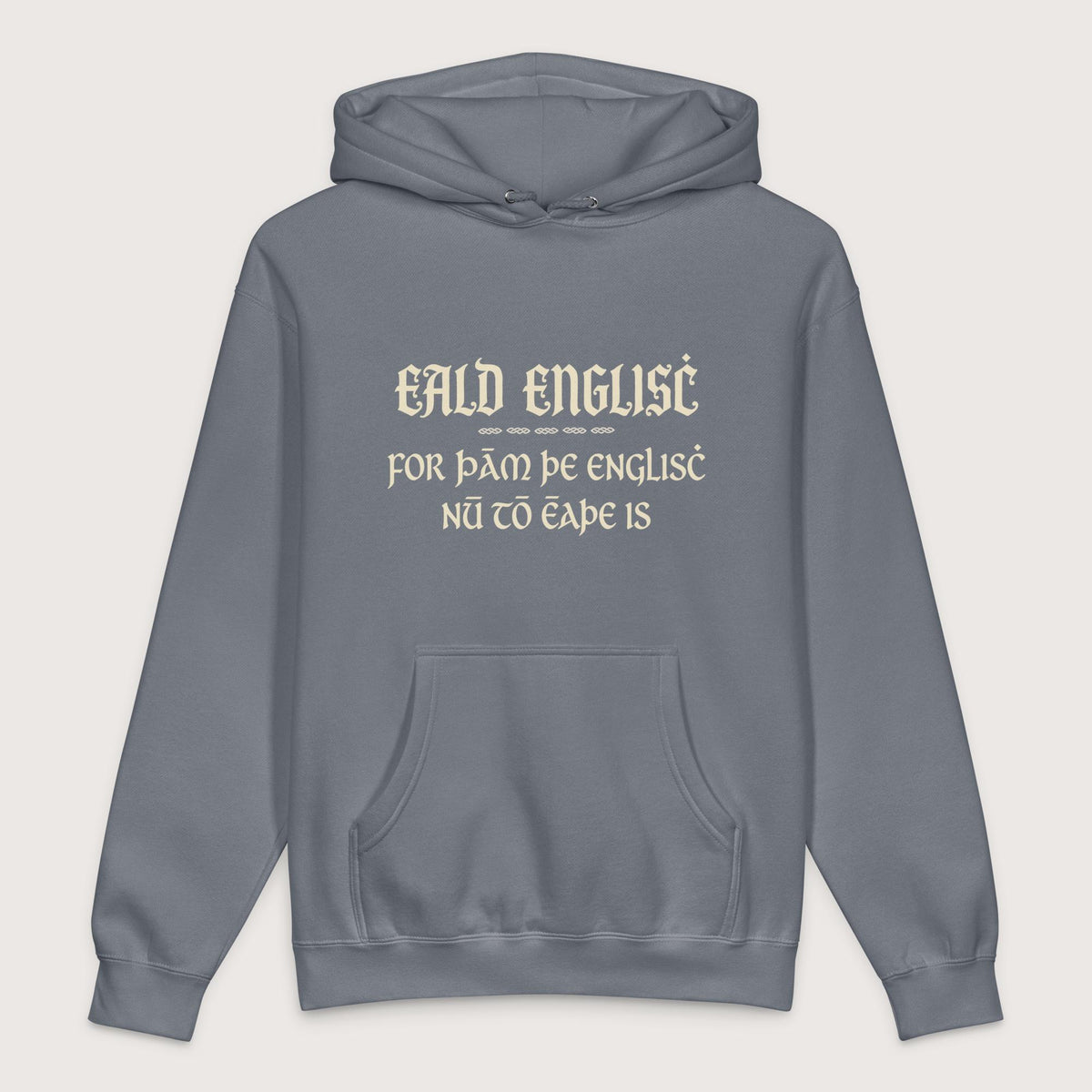 Storm Blue Old English Because English Is Too Easy Now - Premium Hoodie - history buff gift by HistoHead