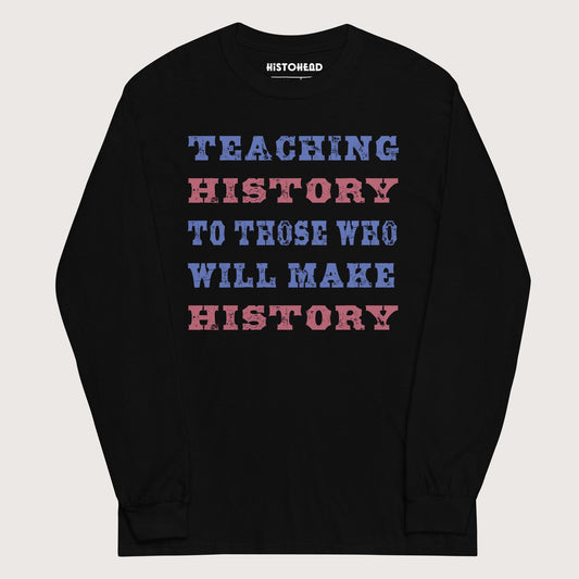 Black Teaching History - Long Sleeve - history buff gift by HistoHead
