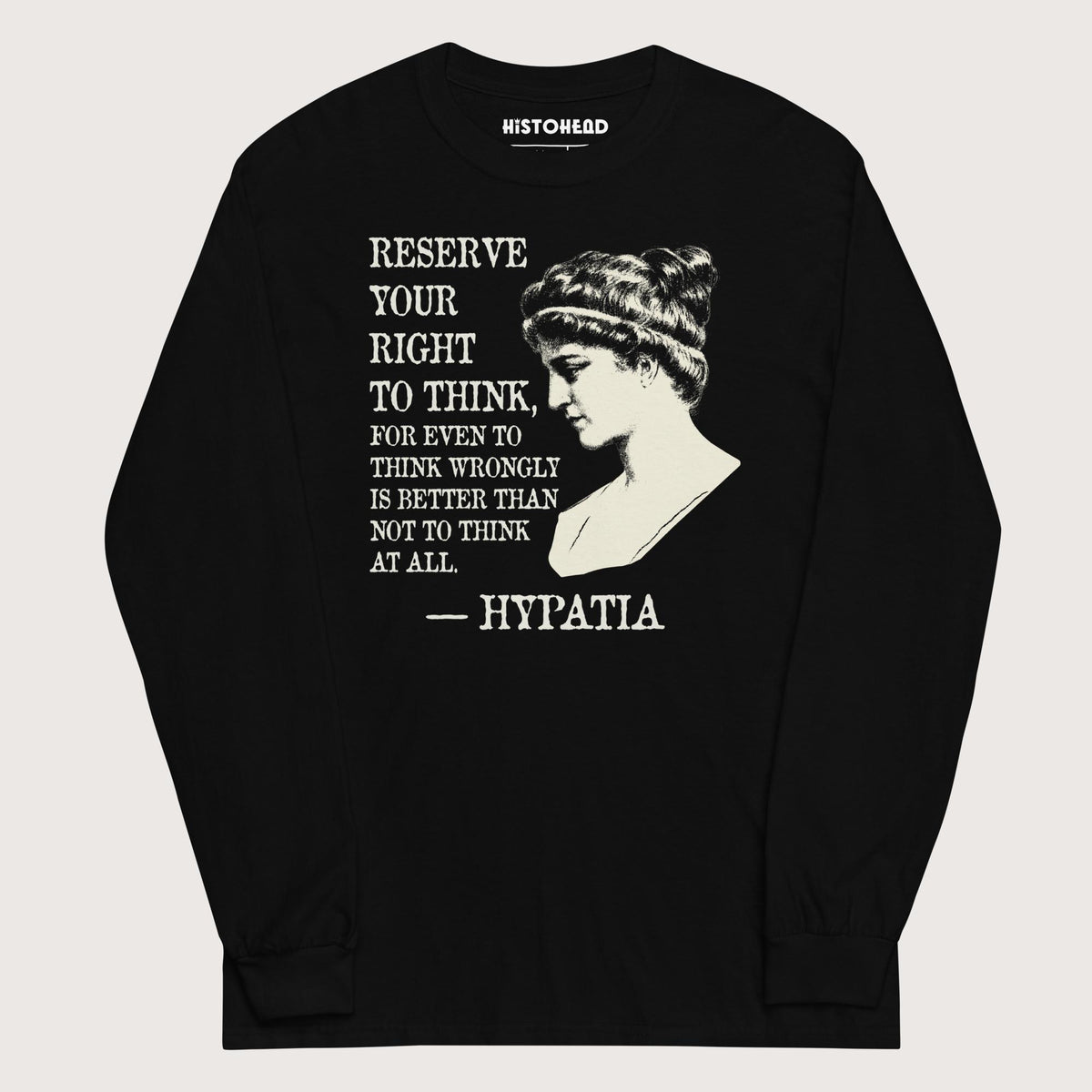 Black Hypatia Quote - Long Sleeve - history buff gift by HistoHead