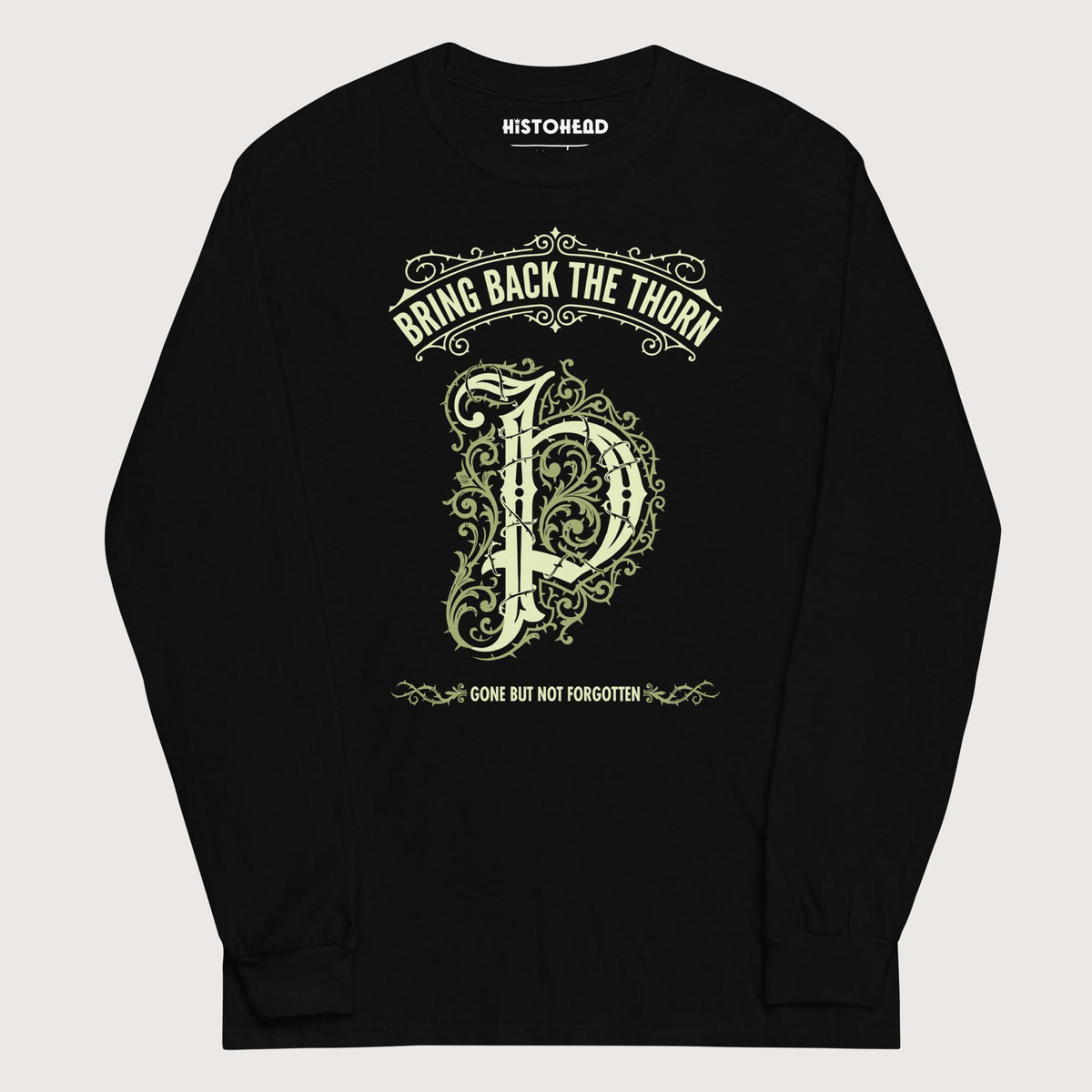 Black Bring Back the Thorn Letter - Long Sleeve - history buff gift by HistoHead