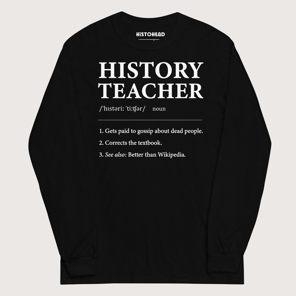 Black History Teacher Definition - Long Sleeve - history buff gift by HistoHead