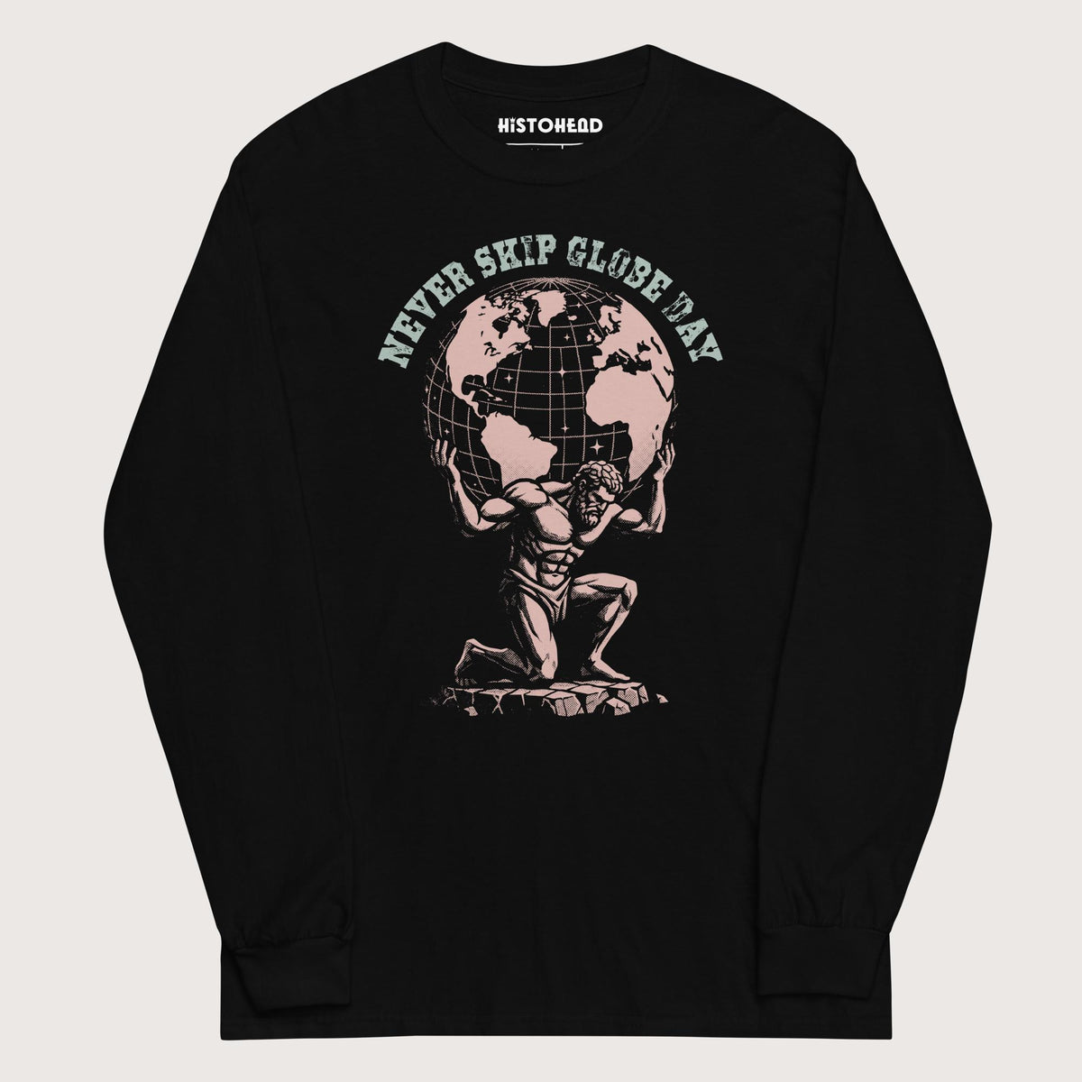 Black Atlas Never Skip Globe Day - Long Sleeve - history buff gift by HistoHead