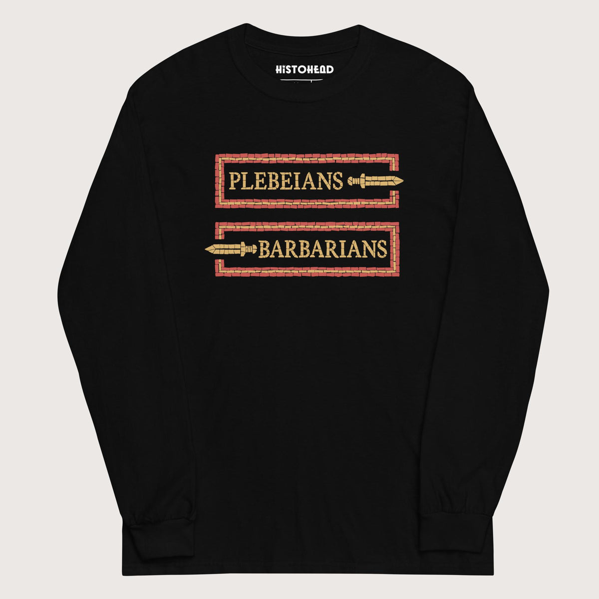 Black Mosaic Plebeians or Barbarians - Long Sleeve - history buff gift by HistoHead