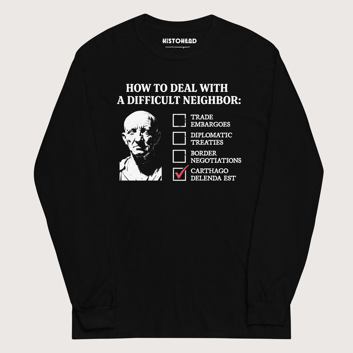 Black Cato's Foreign Policy - Long Sleeve - history buff gift by HistoHead