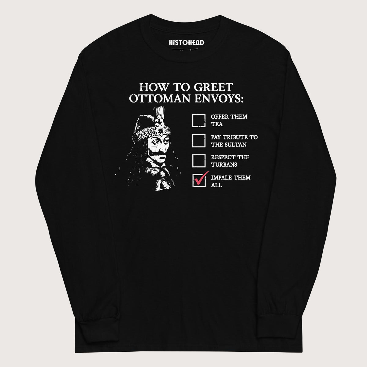 Black Vlad the Impaler How to Greet Guide - Long Sleeve - history buff gift by HistoHead