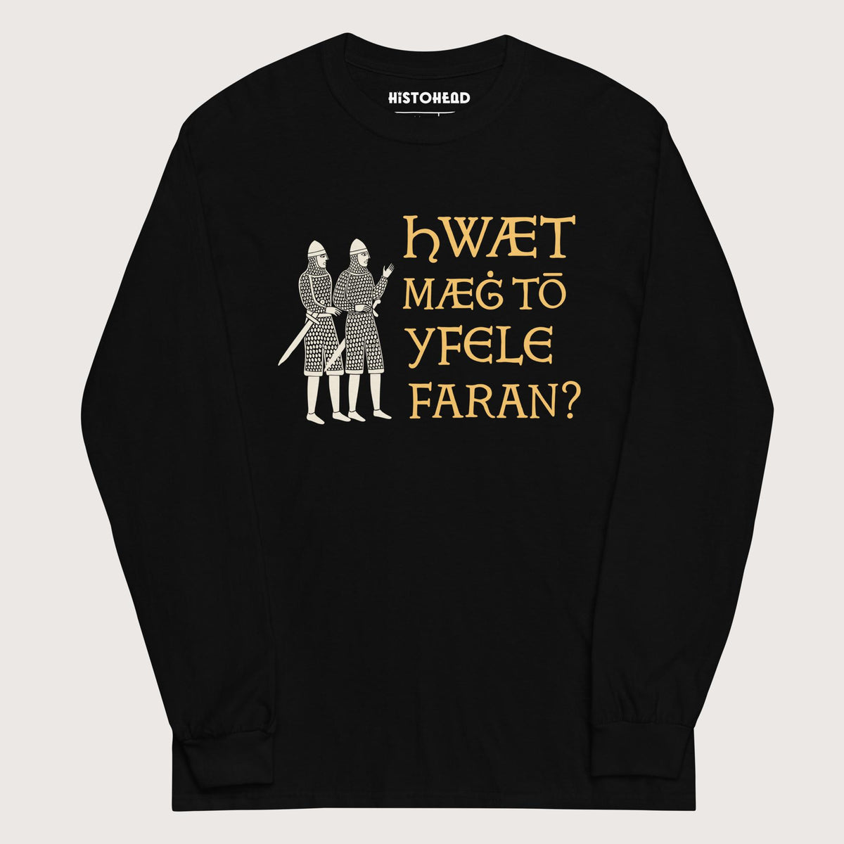 Black What Could Possibly Go Wrong in Old English - Long Sleeve - history buff gift by HistoHead