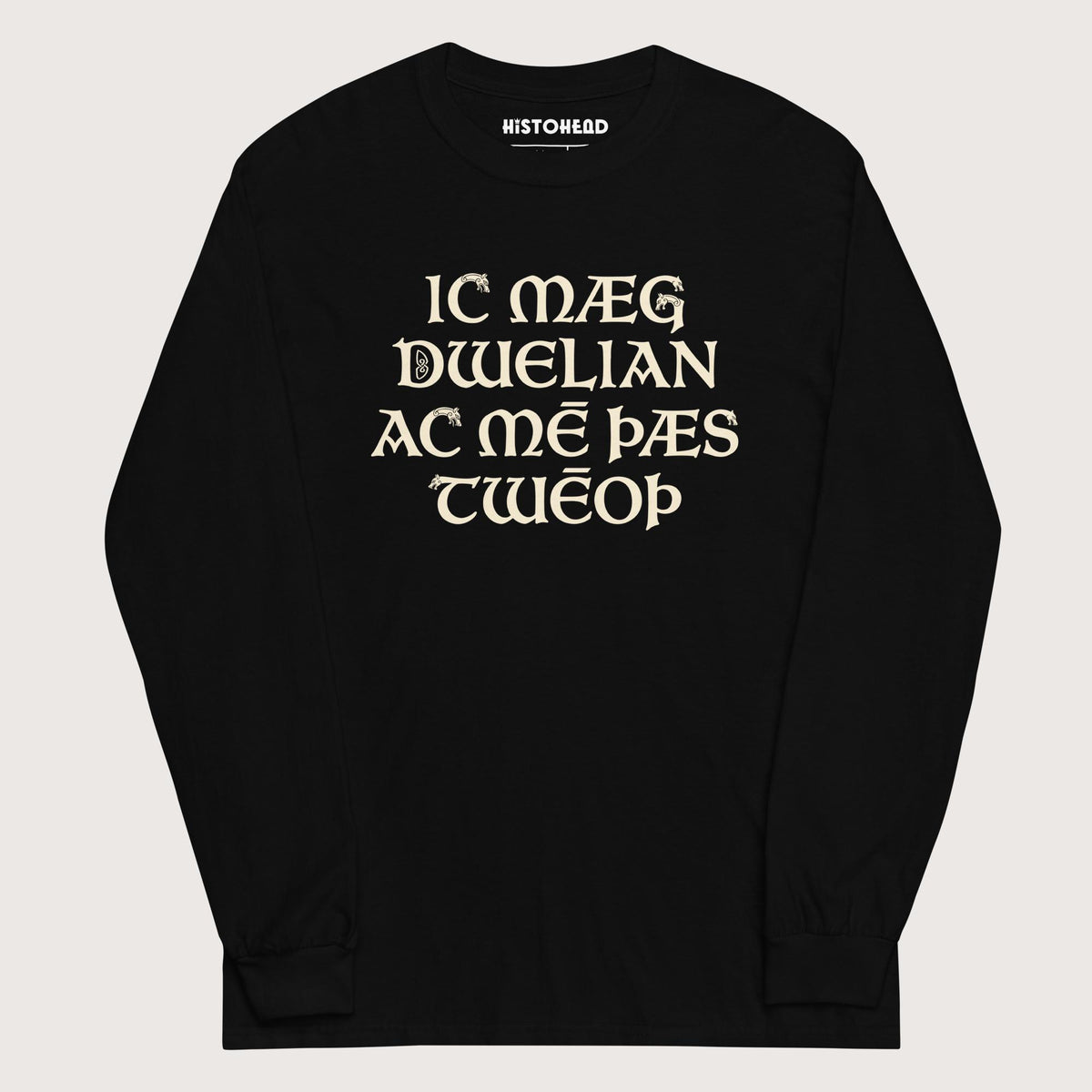 Black I May Be Wrong But I Doubt It in Old English - Long Sleeve - history buff gift by HistoHead